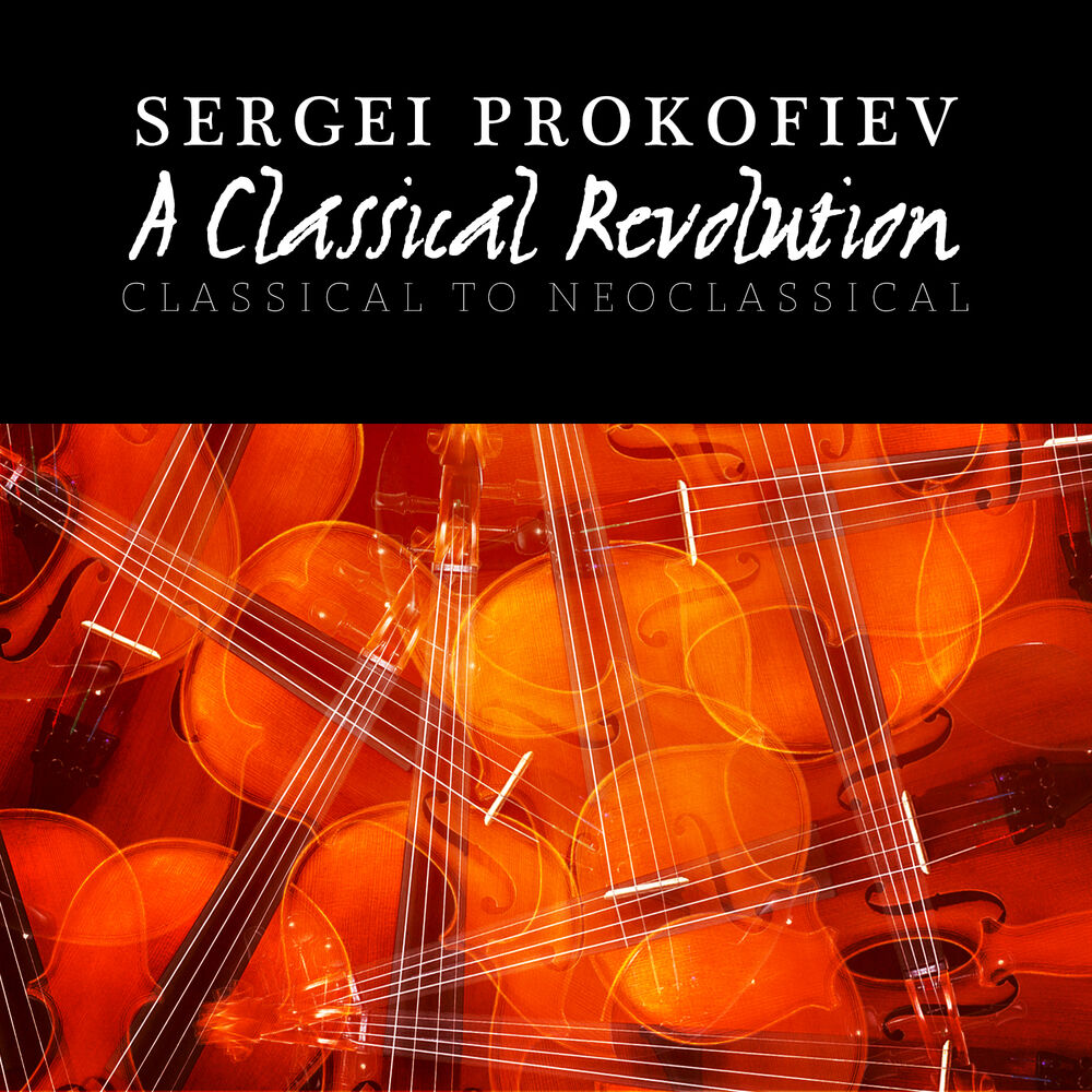 Picture of Sergei Prokofiev: A Classical Revolution - Classical to Neoclassical
