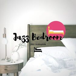 Cover of Jazz Bedroom - Relax After Long Day