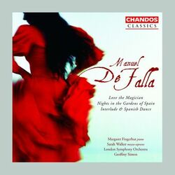 Cover of De Falla: Love the Magician, Nights in the Gardens of Spain & Interlude and Spanish Dances