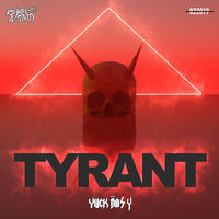 Tyrant - Yuck Nasty | Deezer