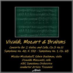 Cover of Vivaldi, Mozart & Brahms: Concerto for 2 Violins and Cello, OP.3 NO.11 - Symphony NO. 40, K. 550 - Symphony NO. 1, OP. 68