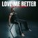 Love Me Better