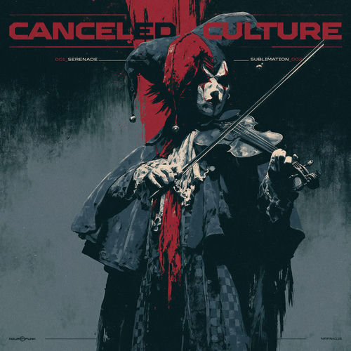 Canceled Culture — Serenade, Sublimation (2026)