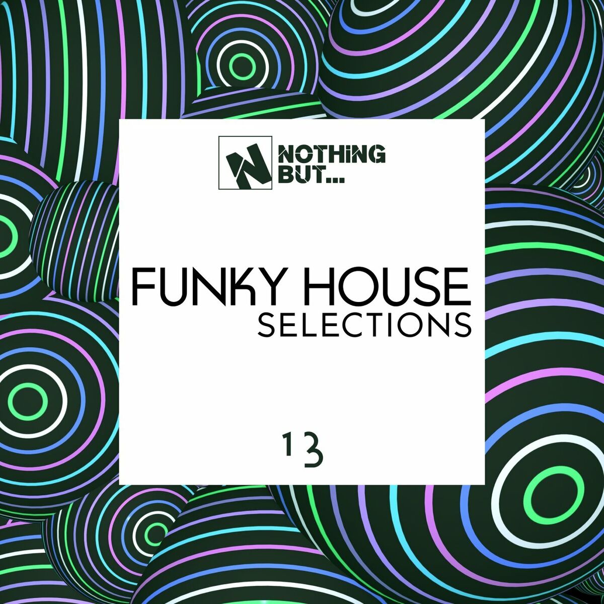 Album cover of Nothing But... Funky House Selections, Vol. 13
