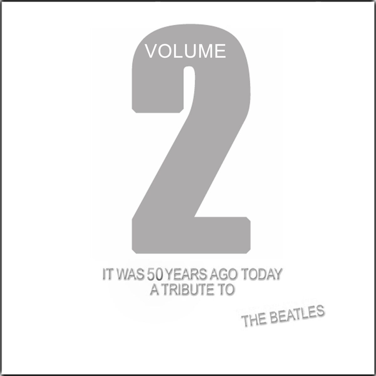 Album cover of It Was 50 Years Ago Today - ATribute to The Beatles, Vol. 2
