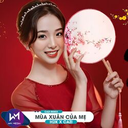 Cover of Mùa Xuân Của Mẹ (Cazi Remix)