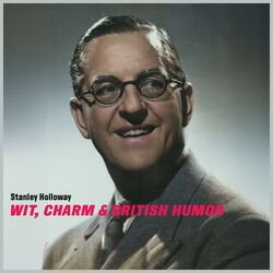Cover of Wit, Charm & British Humor - Stanley Holloway's Iconic Performances