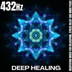 Cover of 432 Hz Deep Healing Meditation Music for Relaxation, Stress Relief and Inner Peace