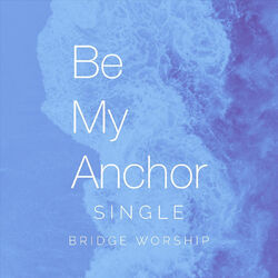 Cover of Be My Anchor