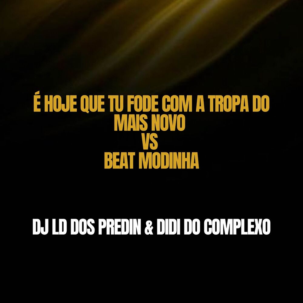 Picture of É Hoje Que Tu Fode Com a Tropa do Mais Novo vs Beat Modinha
