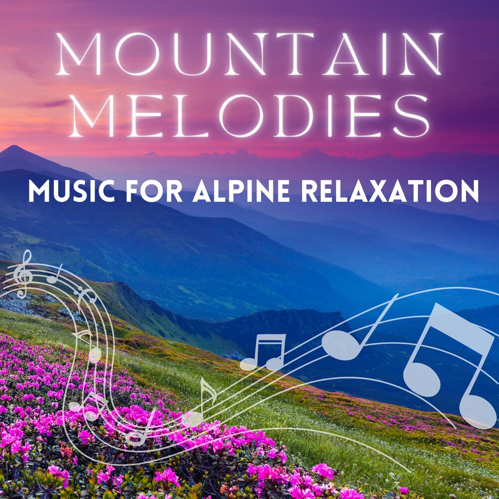 Picture of Mountain Melodies - Music for Alpine Relaxation