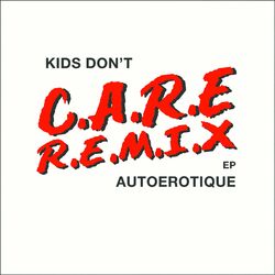 Cover of Kids Don't Care (Remixes)