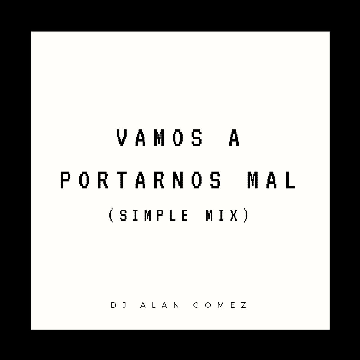 Album cover of Vamos a Portarnos Mal (Simple Mix)
