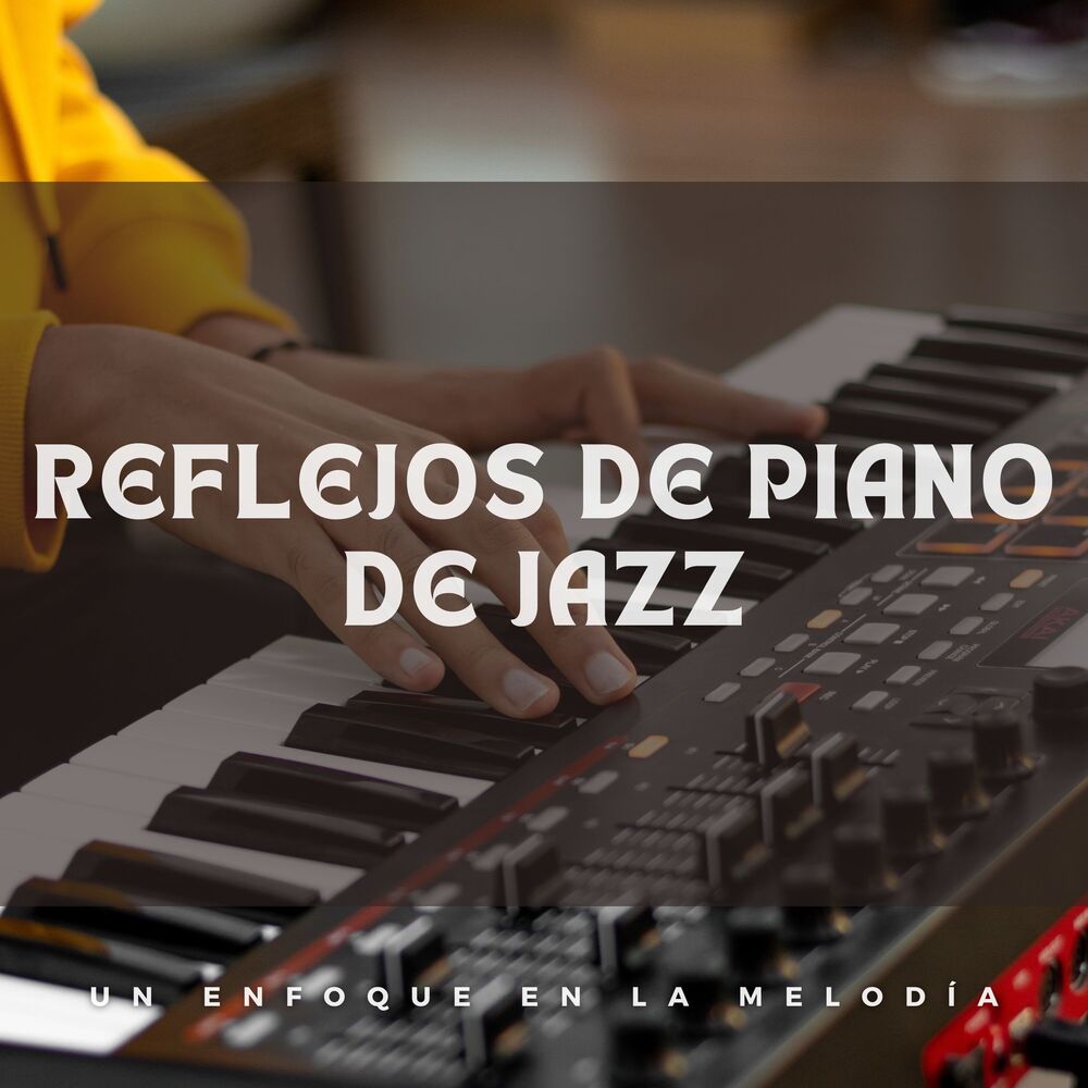 Picture of Reflejos De Piano De Jazz: Un Enfoque En La Melodía