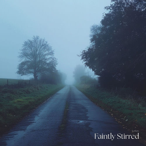 Faintly Stirred