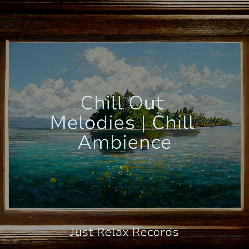 Picture of Chill Out Melodies | Chill Ambience