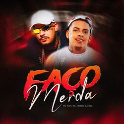 Cover of Faço Merda (feat. MC Rick)