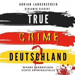 True Crime Deutschland 2 (Wahre Verbrechen - Echte Kriminalfälle)