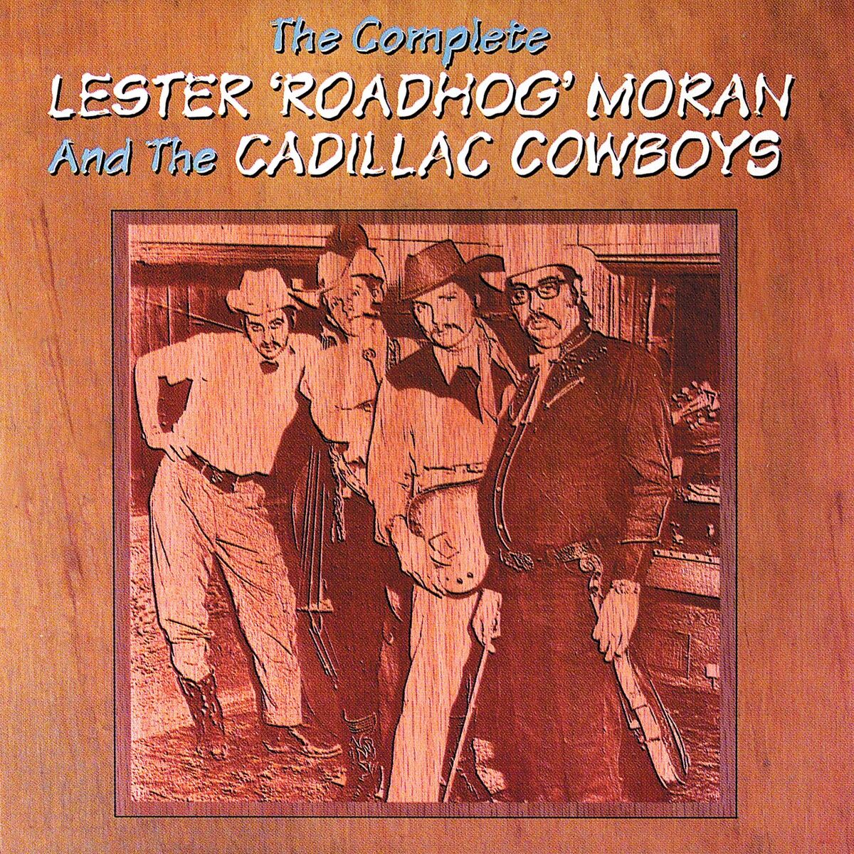 Album cover of The Complete Lester Roadhog Moran And The Cadillac Cowboys