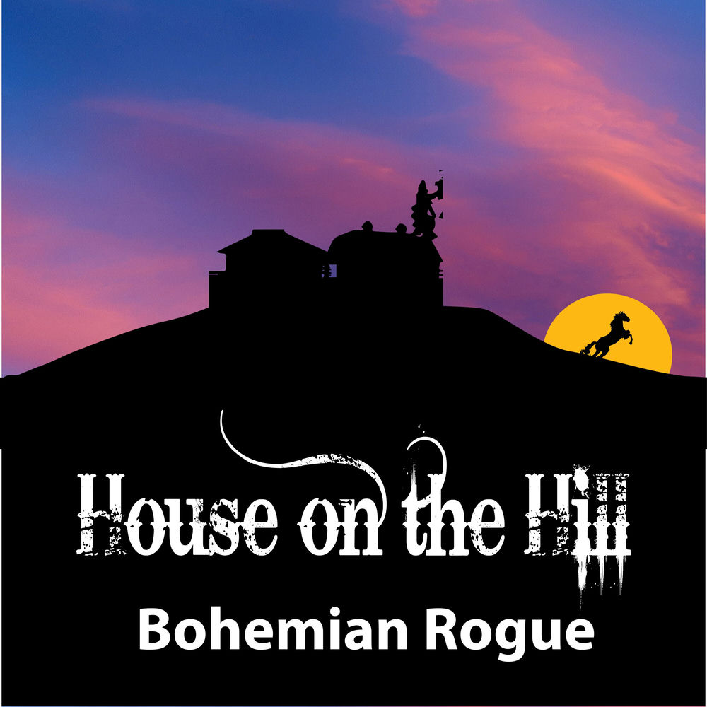 Album artwork for House On The Hill by Bohemian Rogue