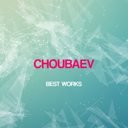 Cover of Choubaev Best Works