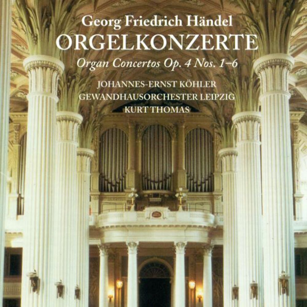 Picture of Georg Friedrich Händel: Organ Concertos Nos. 1-6 (Kohler, Kastner, Leipzig Gewandhaus Orchestra, Thomas)