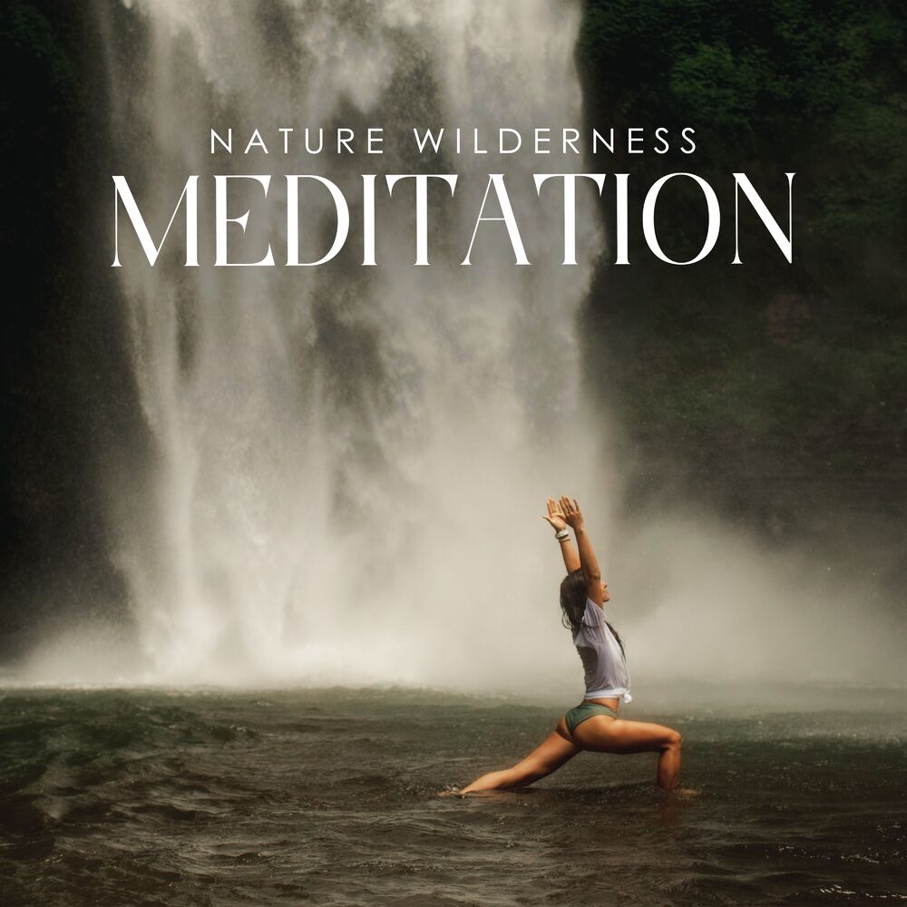 Picture of Nature Wilderness Meditation: Mental Wellness, Yoga Flows, Natural Meditation, Nature Sounds