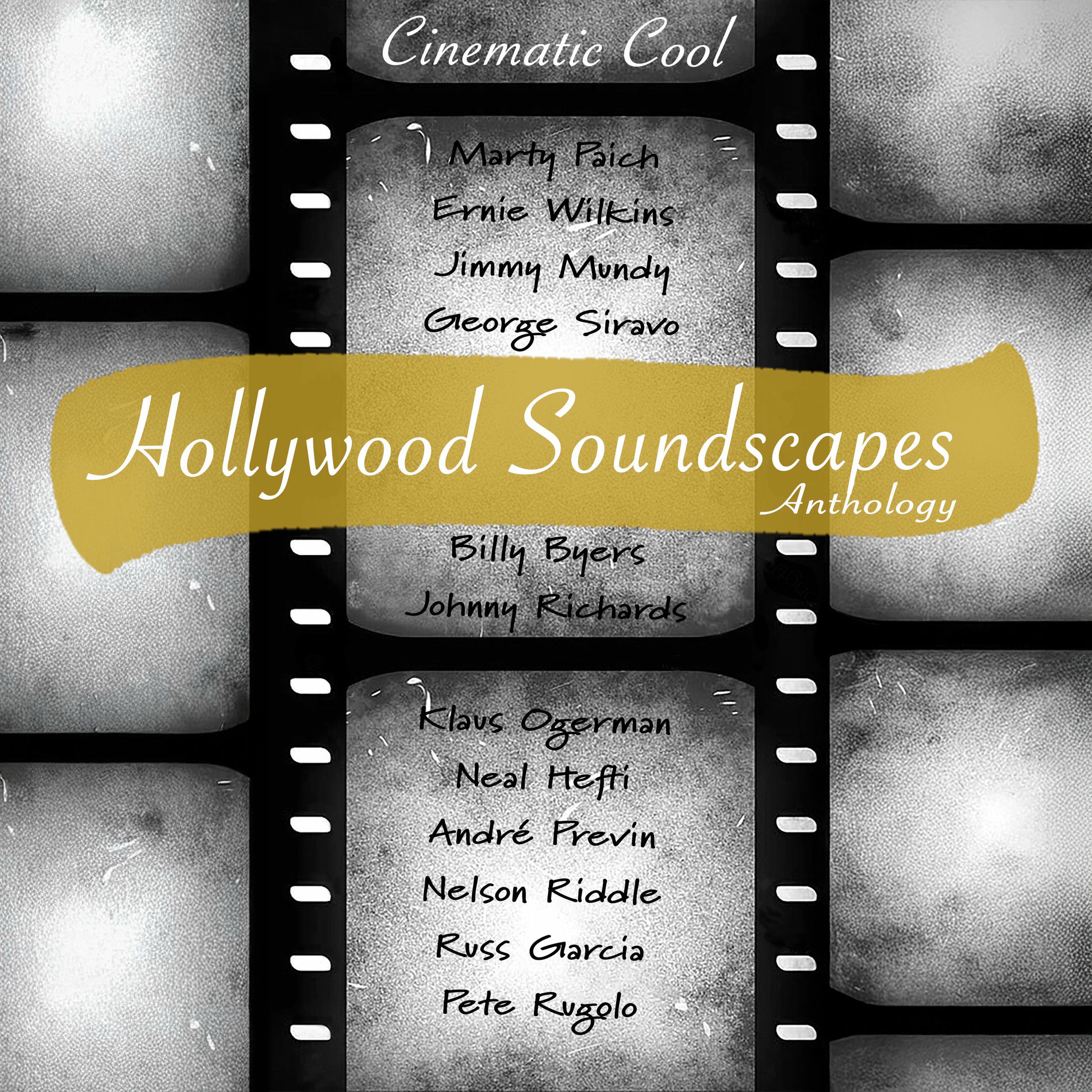 Album cover of Cinematic Cool - Hollywood Soundscapes Anthology - Vintage Soundtracks & Lush Jazz Orchestrations
