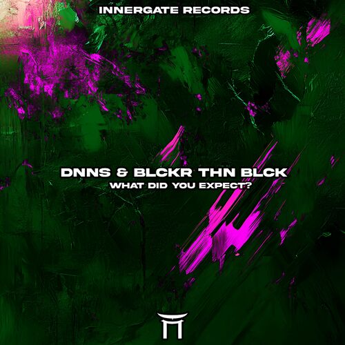  DNNS x blckr thn blck - What Did You Expect? (2025) 