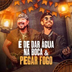 Cover of É de Dar Água na Boca/Pegar Fogo