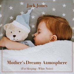 Cover of Mother's Dreamy Atmosphere (For Sleeping - White Noise)