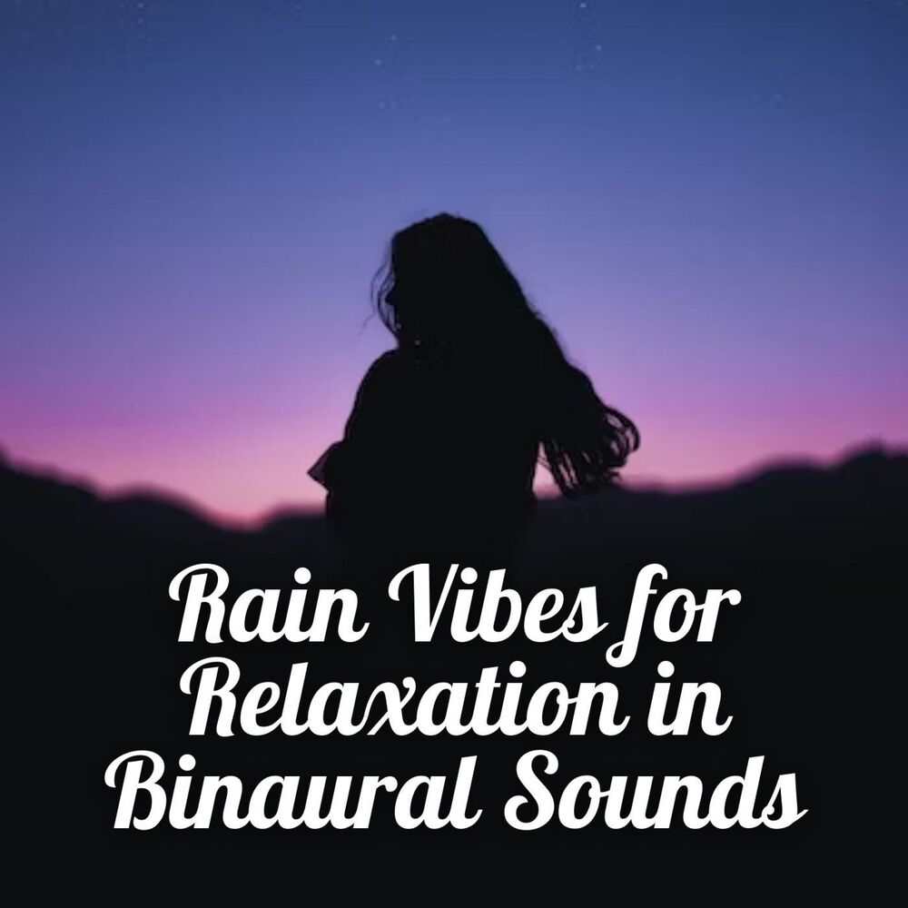 Picture of Rain Vibes for Relaxation in Binaural Sounds