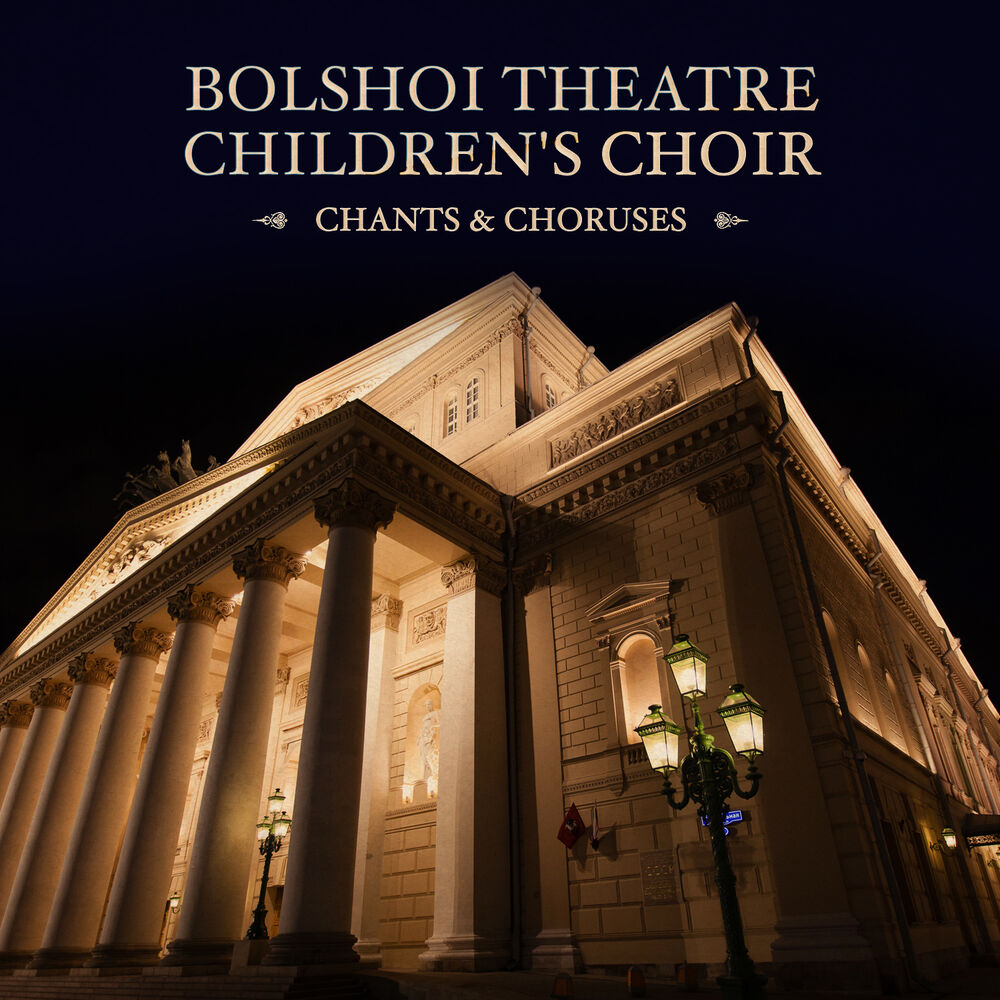 Picture of Bolshoi Theatre Children's Choir: Chants & Choruses