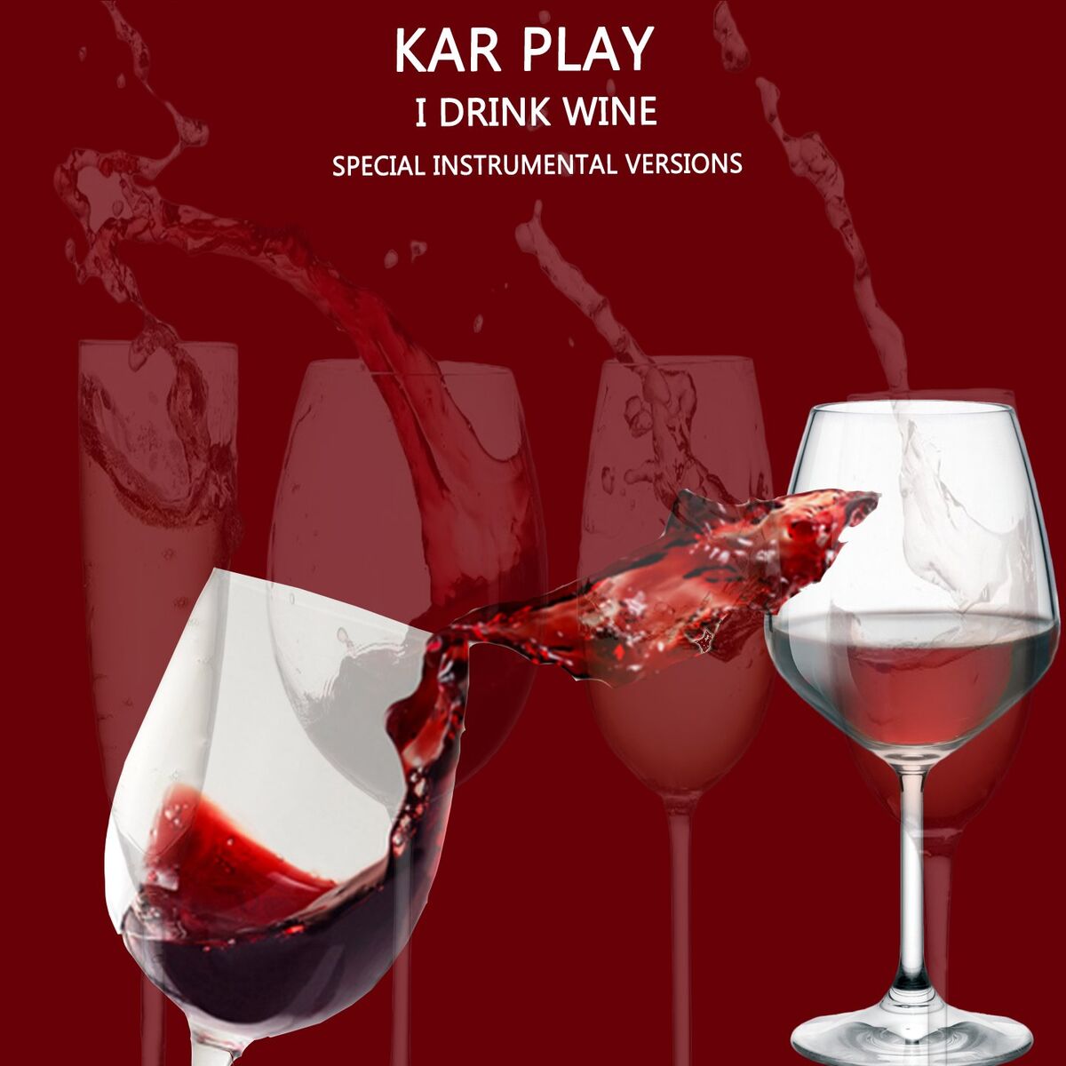 Album cover of I Drink Wine (Special Instrumental Versions)