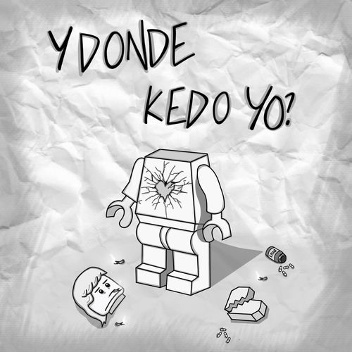 Y Donde Kedo Yo?