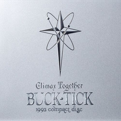 Buck-Tick - CLIMAX TOGETHER - 1992 compact disc - | Deezer