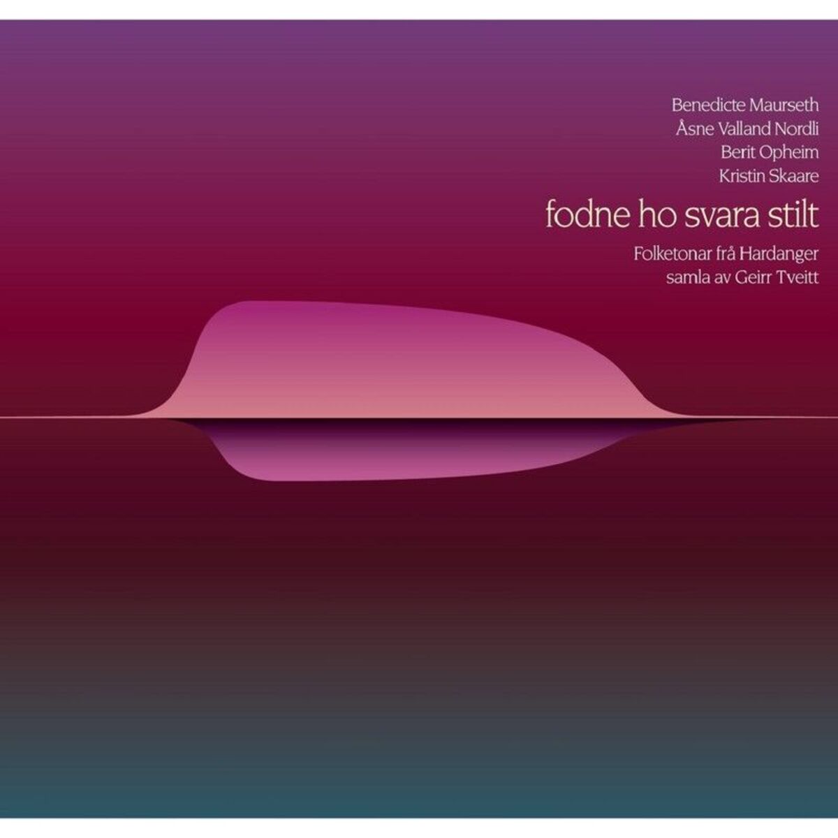 Album cover of Fodne Ho Svara Stilt - Folketonar Frå Hardanger Samla Av Geirr Tveitt