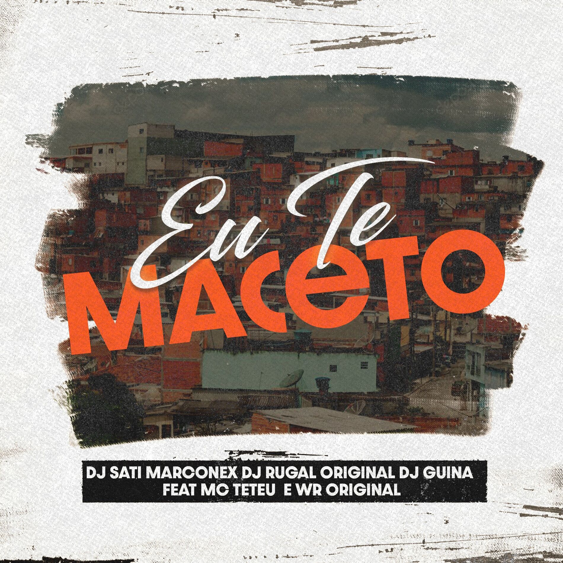 Album cover of Eu Te Maceto (feat. WR Original & MC Teteu)