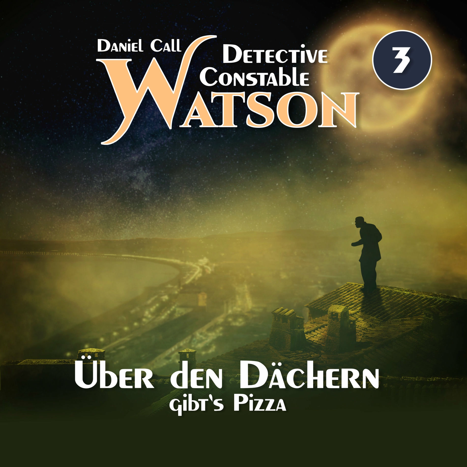 Album cover of Detective Constable Watson Folge 3 - Über den Dächern gibt's Pizza