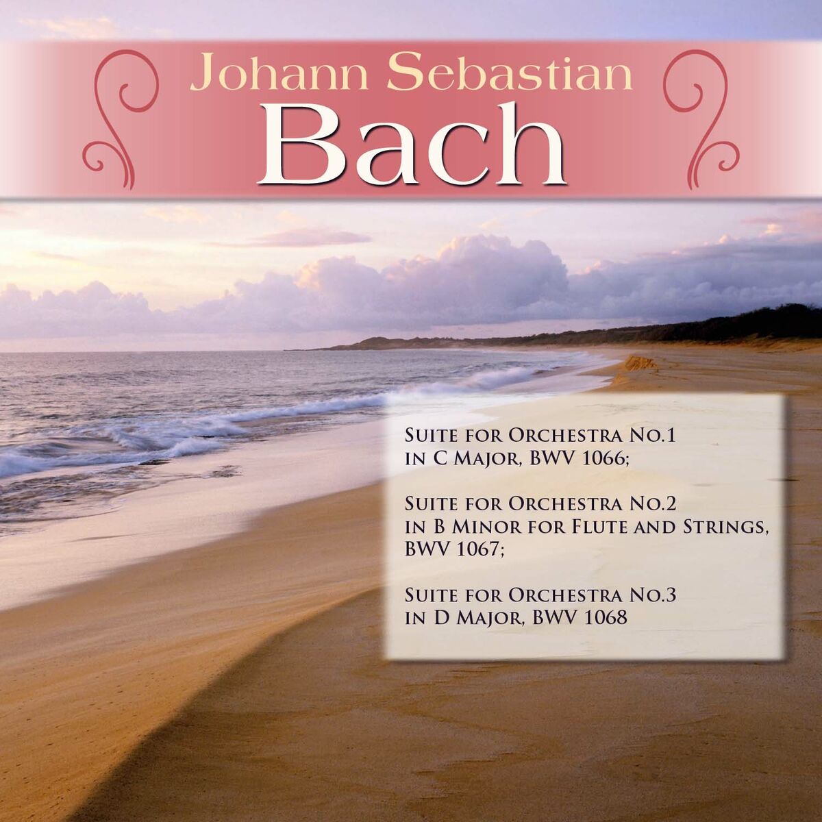 Album cover of J.S. Bach: Suite for Orchestra No.1 in C Major, BWV 1066; Suite for Orchestra No.2 in B Minor for Flute and Strings, BWV 1067; Sui
