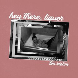 Cover of Hey There, Liquor