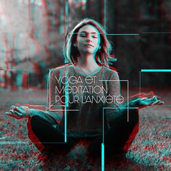 Cover of Yoga et méditation pour l'anxiété: Musique New Age et thérapie cérébrale relaxante