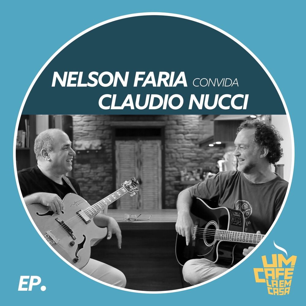 Picture of Nelson Faria Convida Claudio Nucci: Um Café Lá em Casa