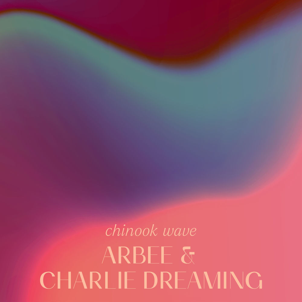 Album artwork for Chinook Wave by Arbee