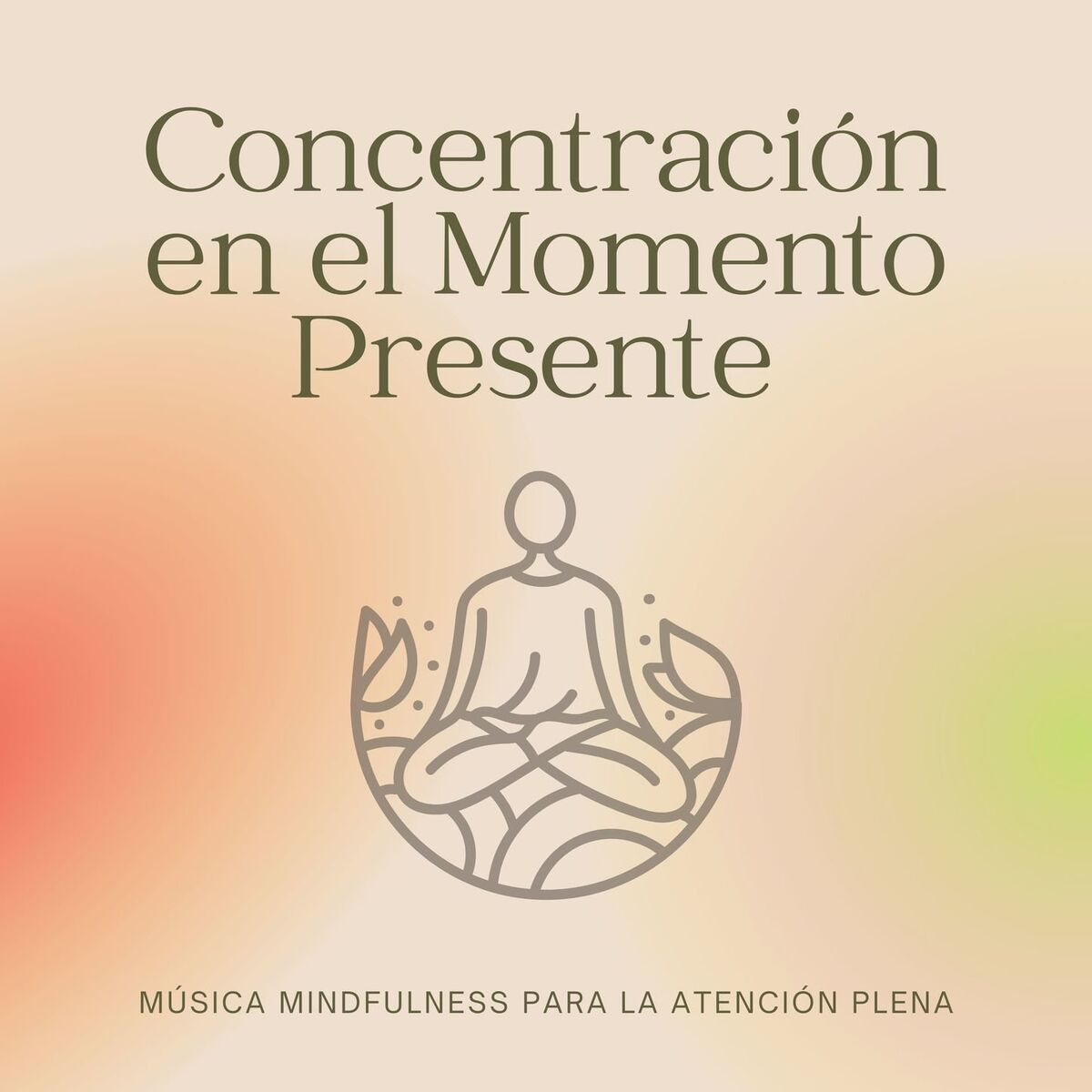 Album cover of Concentración en el Momento Presente: Música Mindfulness para la Atención Plena