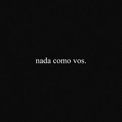nada como vos