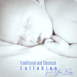 Cover of Traditional and Classical Lullabies for Your Baby