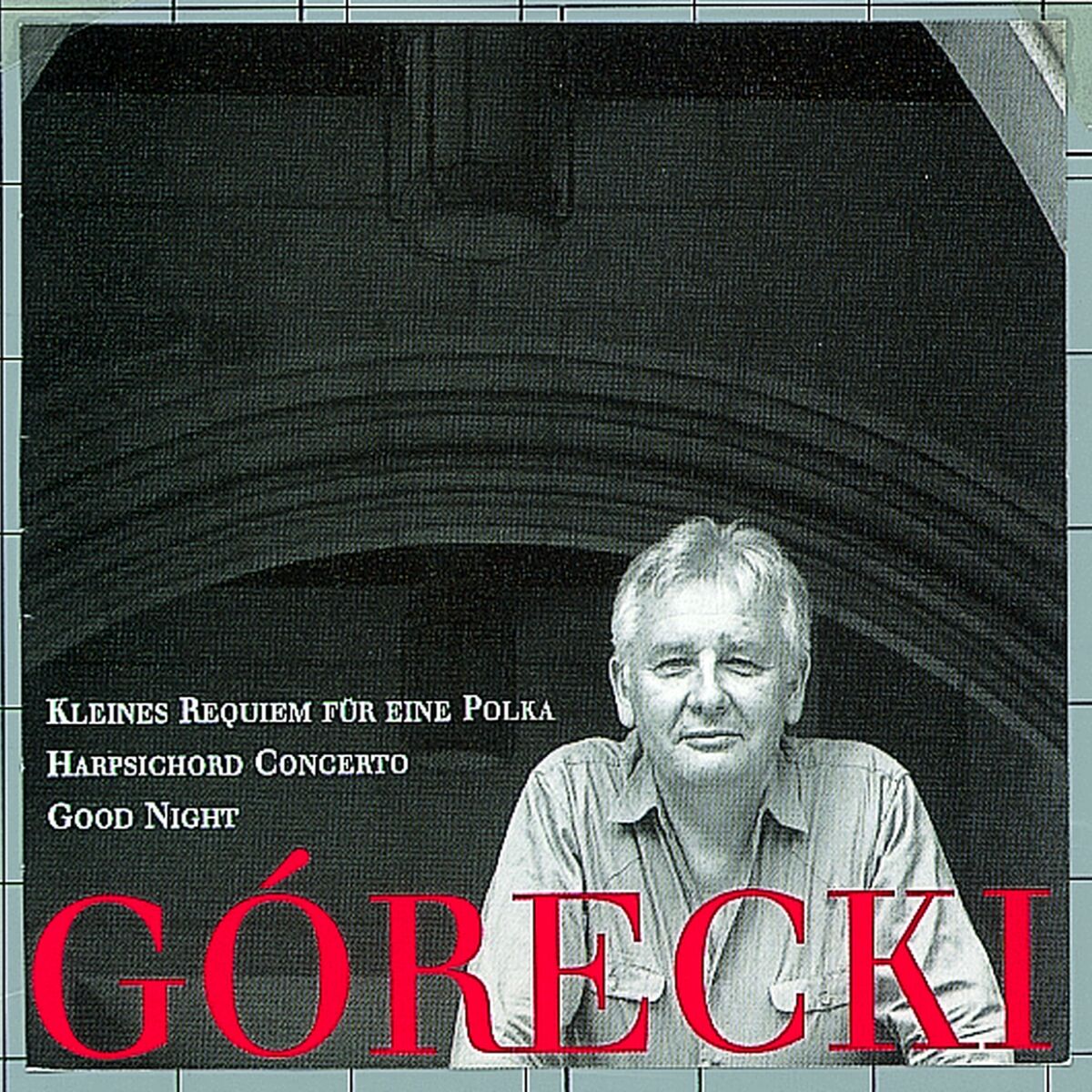 Album cover of Górecki, Henryk: Kleines Requiem Für Eine Polka/Harpsichord Concerto/Good Night