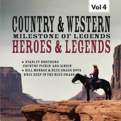 Cover of Milestones of Legends Country & Western: Heroes & Legends, Vol. 4