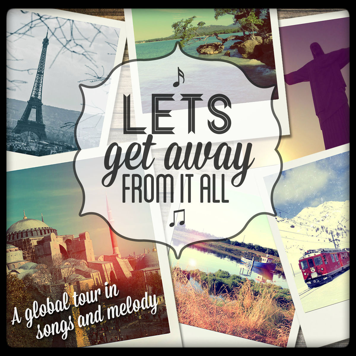 Album cover of Let's Get Away from It All! - A Global Tour in Songs and Melodies